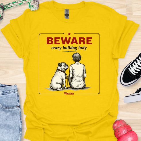 Beware crazy bulldog lady - V1 - The Sign T-Shirt